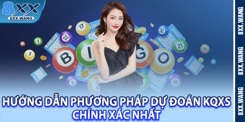 Hướng dẫn phương pháp dự đoán KQXS chính xác nhất 