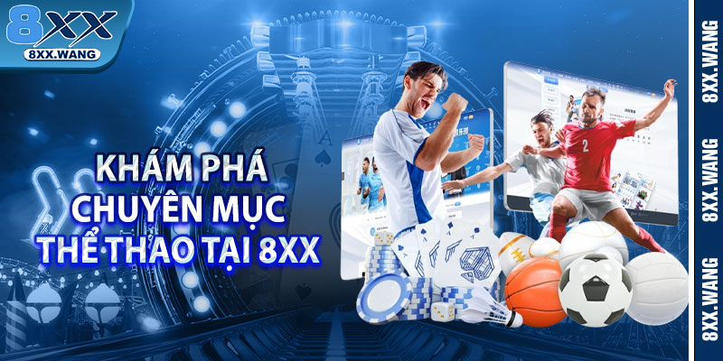 Khám phá chuyên mục Thể thao tại 8xx 