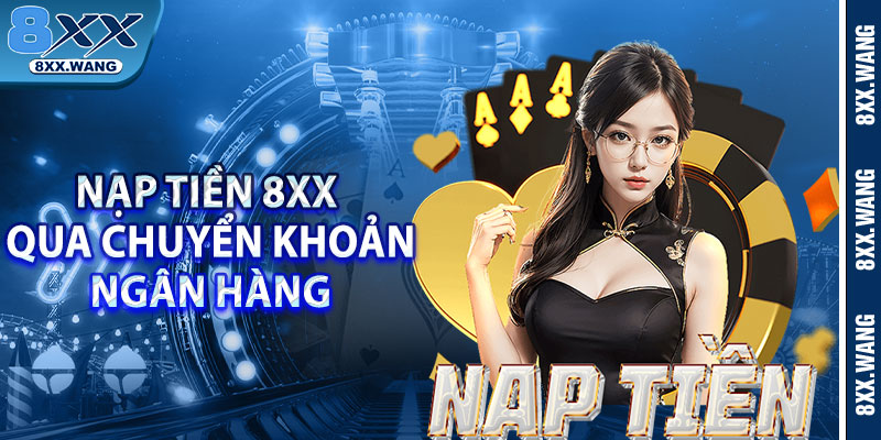 Nạp tiền 8xx qua chuyển khoản ngân hàng 