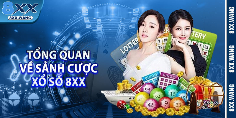 Tổng quan về sảnh cược xổ số 8xx 